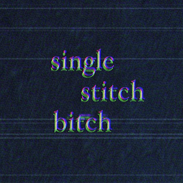 Singlestitchbitchhh
